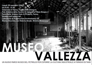 MUSEO VALLEZZA. UN NUOVO PARCO MUSEO DEL PETROLIO PER ESPORRE LA CULTURA INDUSTRIALE DI FORNOVO TARO.